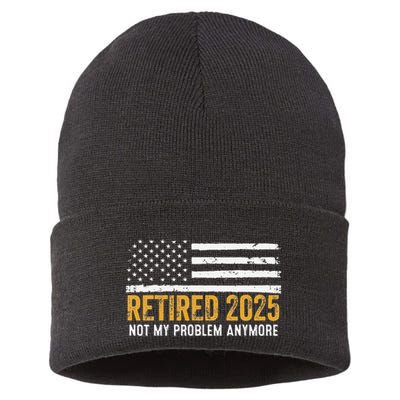 Retired 2025 Not My Problem Anymore Retirement Retired Sustainable Knit Beanie