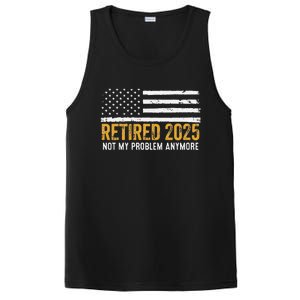 Retired 2025 Not My Problem Anymore Retirement Retired PosiCharge Competitor Tank