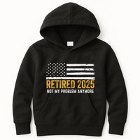 Retired 2025 Not My Problem Anymore Retirement Retired Kids Hoodie