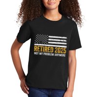 Retired 2025 Not My Problem Anymore Retirement Retired Kids T-Shirt