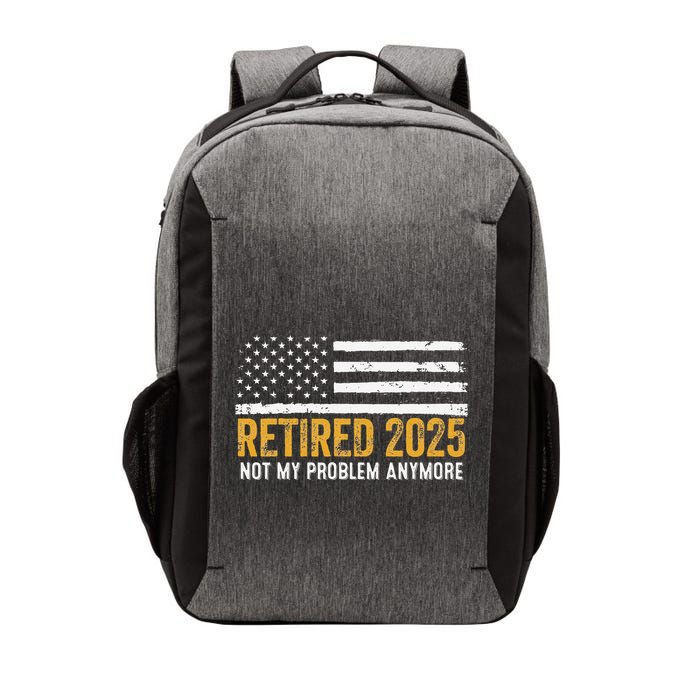 Retired 2025 Not My Problem Anymore Retirement Retired Vector Backpack