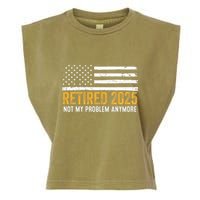 Retired 2025 Not My Problem Anymore Retirement Retired Garment-Dyed Women's Muscle Tee