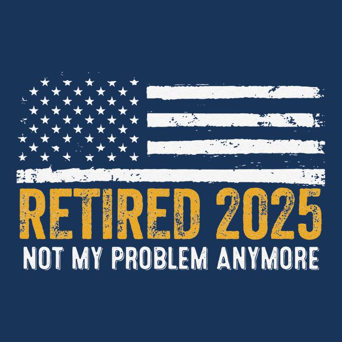 Retired 2025 Not My Problem Anymore Retirement Retired Infant Baby Jersey Bodysuit
