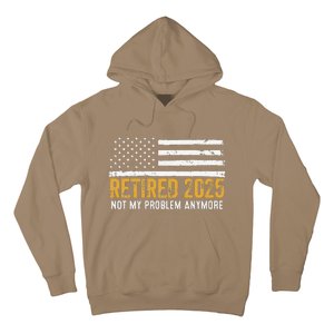 Retired 2025 Not My Problem Anymore Retirement Retired Hoodie