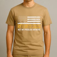 Retired 2025 Not My Problem Anymore Retirement Retired T-Shirt