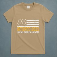 Retired 2025 Not My Problem Anymore Retirement Retired T-Shirt