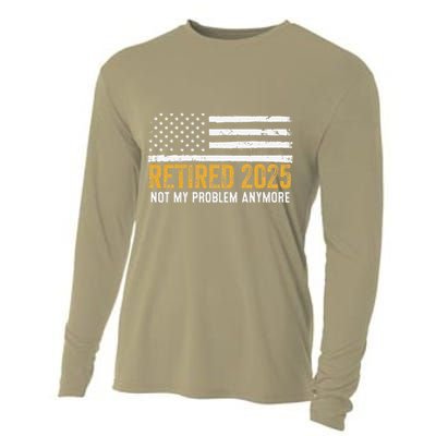 Retired 2025 Not My Problem Anymore Retirement Retired Cooling Performance Long Sleeve Crew