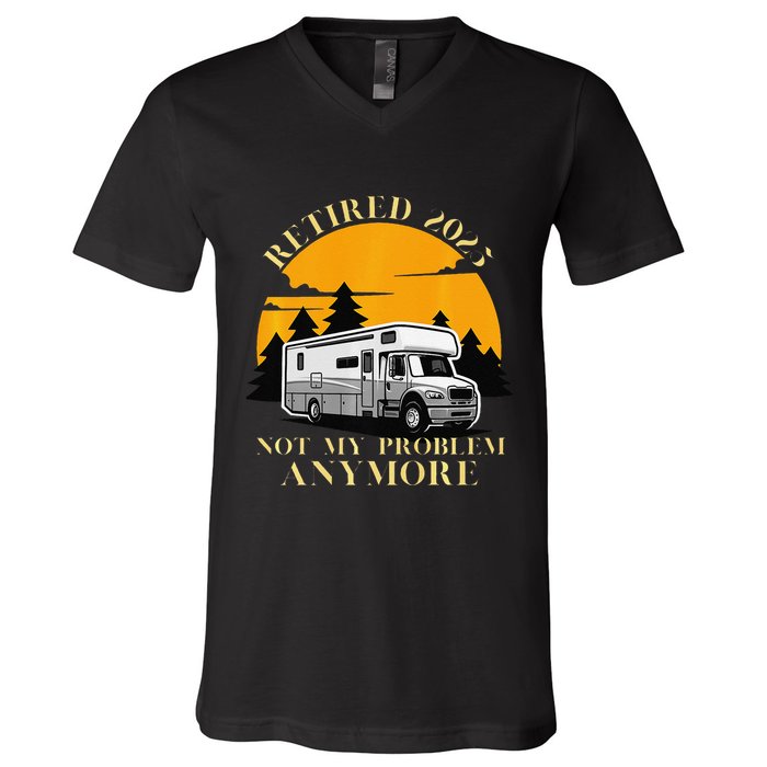 Retired 2025 Not My Problem Anymore Camping Retirement V-Neck T-Shirt