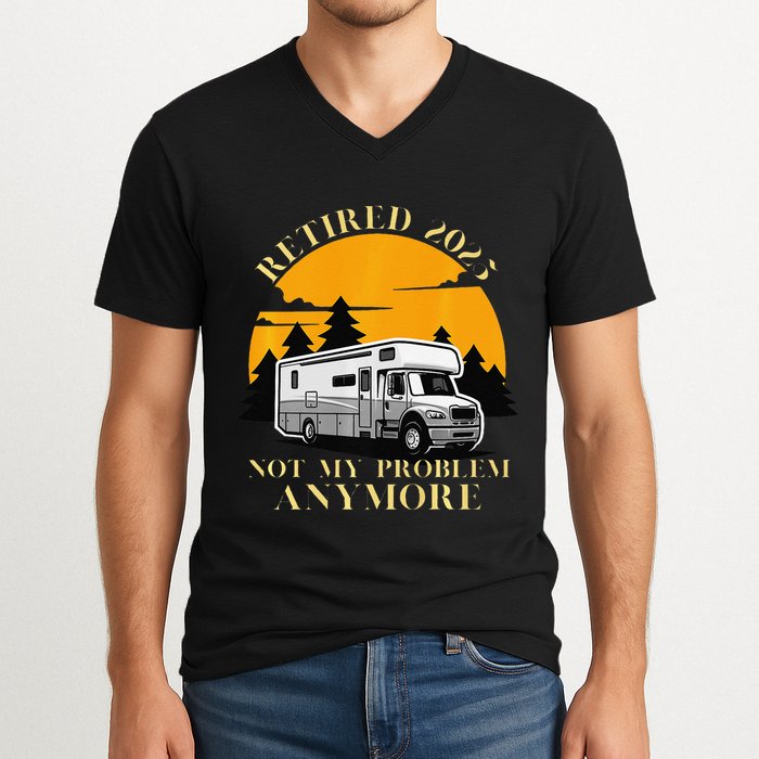 Retired 2025 Not My Problem Anymore Camping Retirement V-Neck T-Shirt