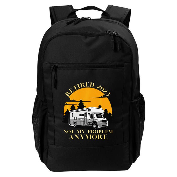 Retired 2025 Not My Problem Anymore Camping Retirement Backpack