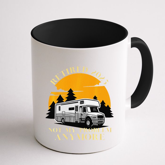 Retired 2025 Not My Problem Anymore Camping Retirement Mug