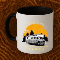 Retired 2025 Not My Problem Anymore Camping Retirement Mug