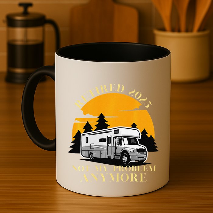 Retired 2025 Not My Problem Anymore Camping Retirement Mug