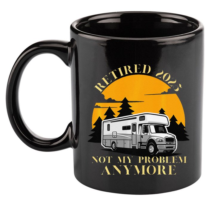 Retired 2025 Not My Problem Anymore Camping Retirement 11oz C Handle Ceramic Mug