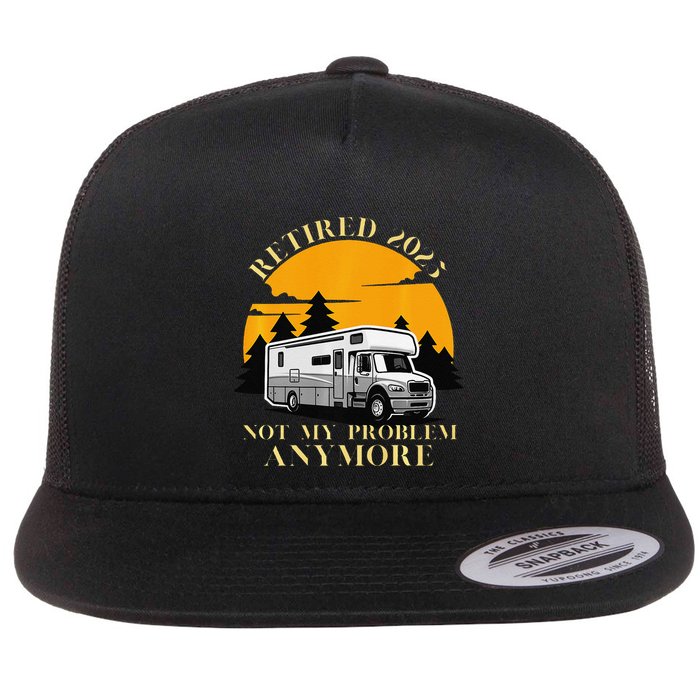 Retired 2025 Not My Problem Anymore Camping Retirement Flatbill Hat