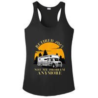 Retired 2025 Not My Problem Anymore Camping Retirement Ladies PosiCharge Competitor Racerback Tank