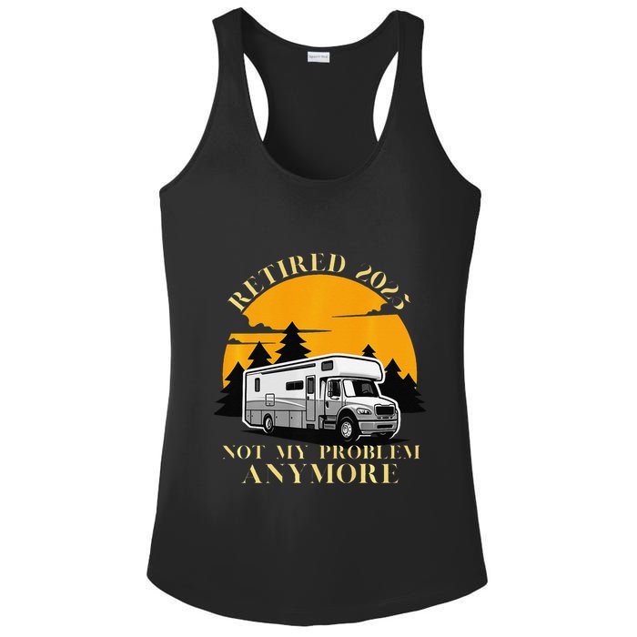 Retired 2025 Not My Problem Anymore Camping Retirement Ladies PosiCharge Competitor Racerback Tank