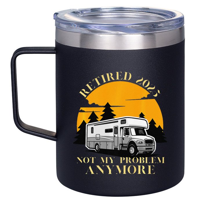 Retired 2025 Not My Problem Anymore Camping Retirement 12oz Stainless Steel Coffee Mug