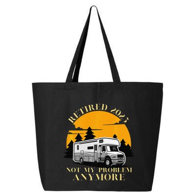 Retired 2025 Not My Problem Anymore Camping Retirement 25L Jumbo Tote