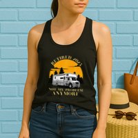 Retired 2025 Not My Problem Anymore Camping Retirement Womens Tank Top