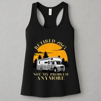 Retired 2025 Not My Problem Anymore Camping Retirement Womens Tank Top