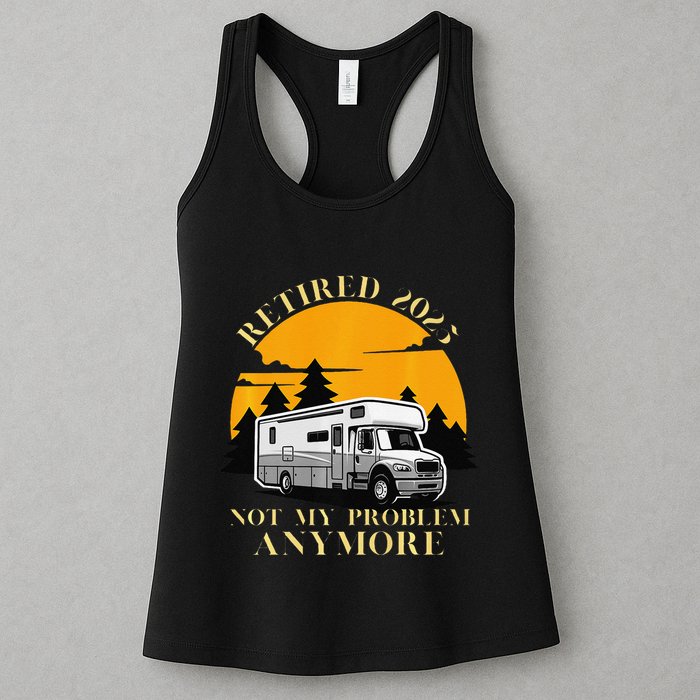 Retired 2025 Not My Problem Anymore Camping Retirement Womens Tank Top