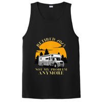 Retired 2025 Not My Problem Anymore Camping Retirement PosiCharge Competitor Tank