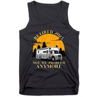 Retired 2025 Not My Problem Anymore Camping Retirement Tank Top