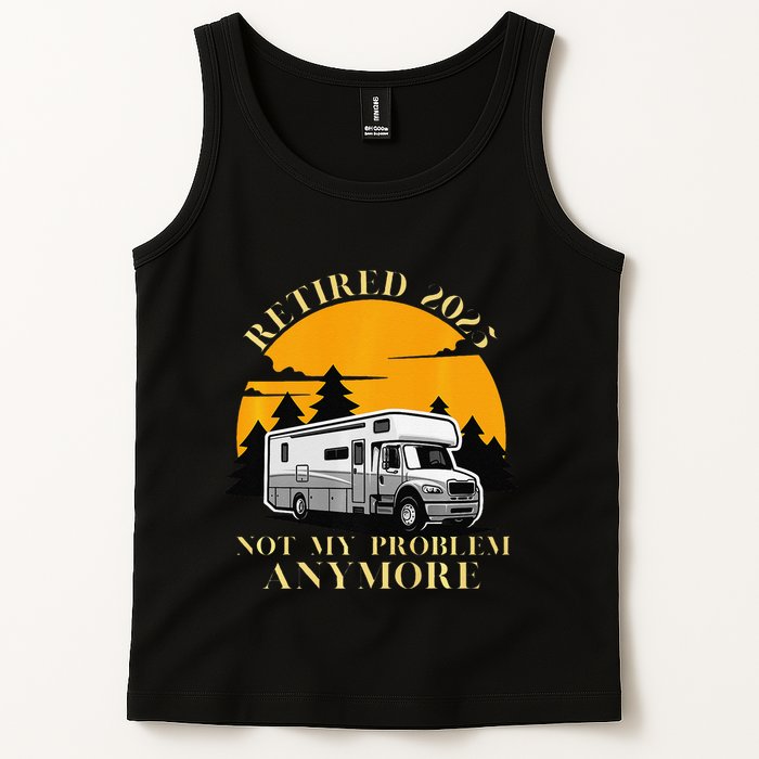 Retired 2025 Not My Problem Anymore Camping Retirement Tank Top