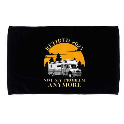 Retired 2025 Not My Problem Anymore Camping Retirement Microfiber Hand Towel