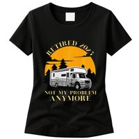 Retired 2025 Not My Problem Anymore Camping Retirement Womens T-Shirt