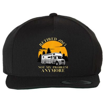 Retired 2025 Not My Problem Anymore Camping Retirement Wool Snapback Cap