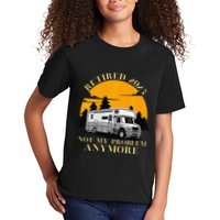 Retired 2025 Not My Problem Anymore Camping Retirement Kids T-Shirt