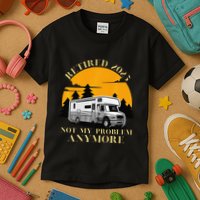 Retired 2025 Not My Problem Anymore Camping Retirement Kids T-Shirt