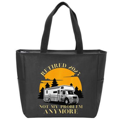 Retired 2025 Not My Problem Anymore Camping Retirement Zip Tote Bag