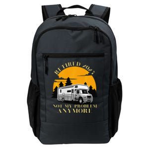 Retired 2025 Not My Problem Anymore Camping Retirement Daily Commute Backpack