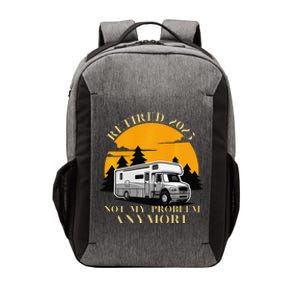 Retired 2025 Not My Problem Anymore Camping Retirement Vector Backpack