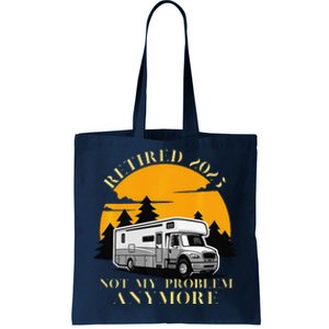 Retired 2025 Not My Problem Anymore Camping Retirement Tote Bag