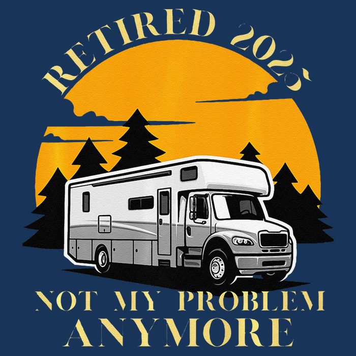 Retired 2025 Not My Problem Anymore Camping Retirement Infant Baby Jersey Bodysuit