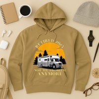 Retired 2025 Not My Problem Anymore Camping Retirement Hoodie