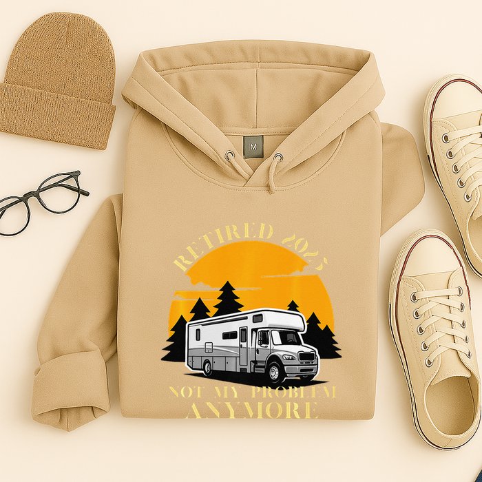 Retired 2025 Not My Problem Anymore Camping Retirement Hoodie