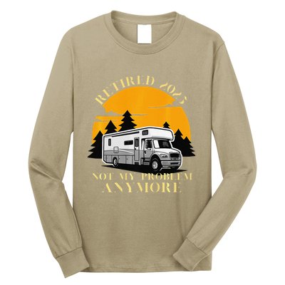 Retired 2025 Not My Problem Anymore Camping Retirement Long Sleeve Shirt