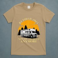 Retired 2025 Not My Problem Anymore Camping Retirement T-Shirt
