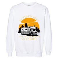 Retired 2025 Not My Problem Anymore Camping Retirement Garment-Dyed Sweatshirt