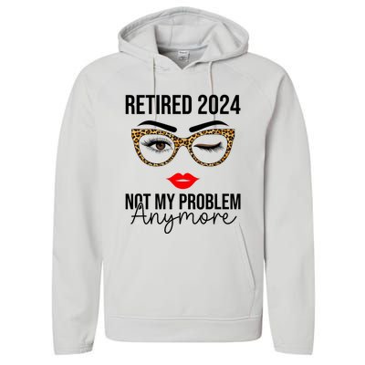 Retired 2024 Not My Problem Anymore Performance Fleece Hoodie