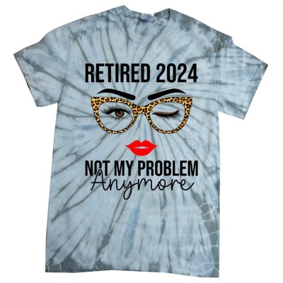 Retired 2024 Not My Problem Anymore Tie-Dye T-Shirt