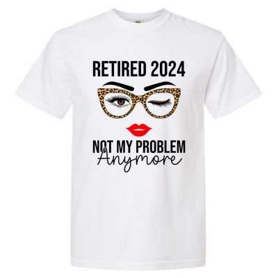 Retired 2024 Not My Problem Anymore Garment-Dyed Heavyweight T-Shirt