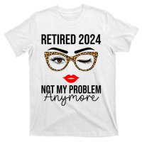 Retired 2024 Not My Problem Anymore T-Shirt