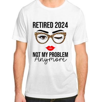 Retired 2024 Not My Problem Anymore Adult ChromaSoft Performance T-Shirt