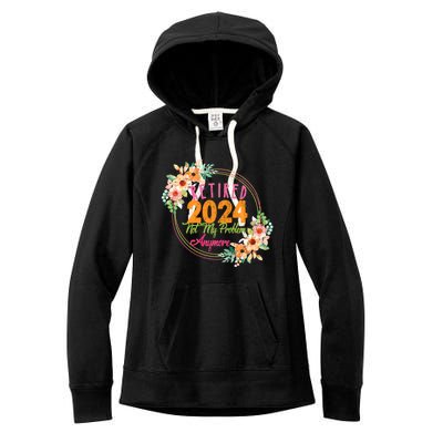 Retired 2024 Not My Problem Anymore Women's Fleece Hoodie